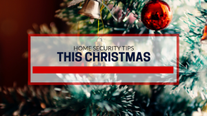 Four Essential Home Security Tips for the Holidays